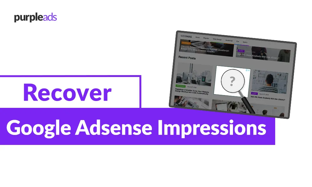 How PurpleAds Can Help You Recover Unfilled Google AdSense Impressions (Adsense Blank Ads)