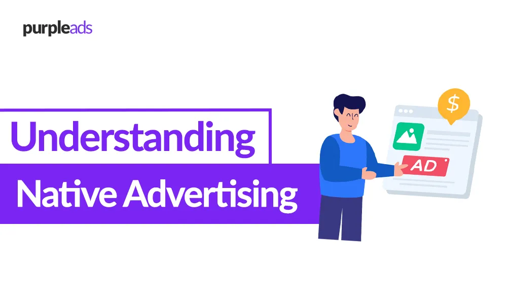 Native Advertising: Understanding the Benefits, Drawbacks, and How it Works