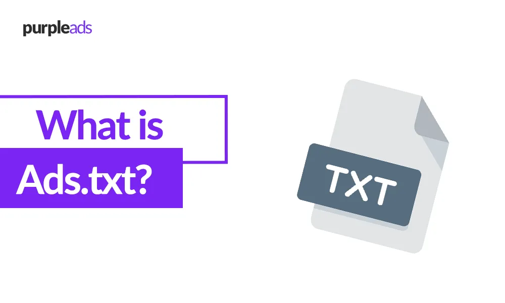 What is Ads.txt and How Does it Work?