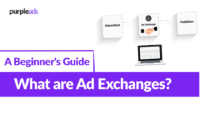 The Role of Ad Exchanges in Programmatic Advertising - PurpleAds Blog