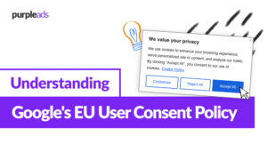 Google EU User Consent Policy And Its Impact In 2024